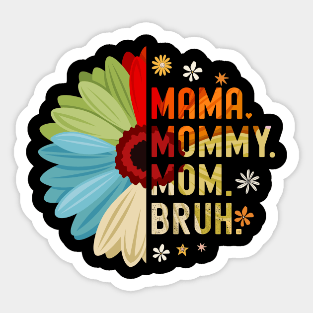 Mama Mommy Mom Bruh Funny Mothers Day Sticker by FrancisDouglasOfficial